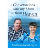 Conversations with my Mom from Heaven