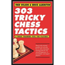 303 Tricky Chess Tactics: Volume 1
