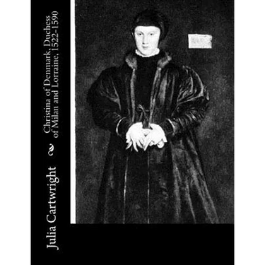 Christina of Denmark, Duchess of Milan and Lorraine, 1522-1590