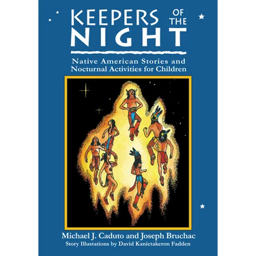 Keeper of the Night: Native American Stories and Nocturnal Activities for Children