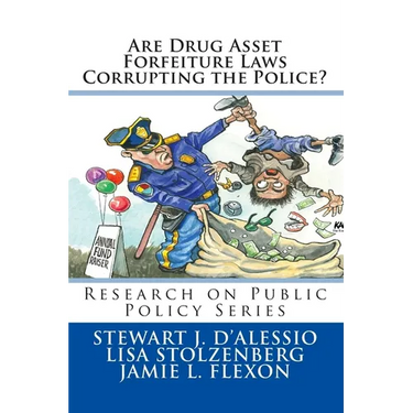 Are Drug Asset Forfeiture Laws Corrupting the Police?