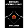 Debunking General Relativity