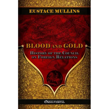 Blood and Gold: The history of the Council on Foreign Relations