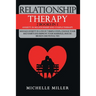 Relationship Therapy: 2 Books in 1: Anxiety in Relationship and Couple Therapy. Manage Anxiety in Love in 7 Simple Steps, Change Your Bad Ha