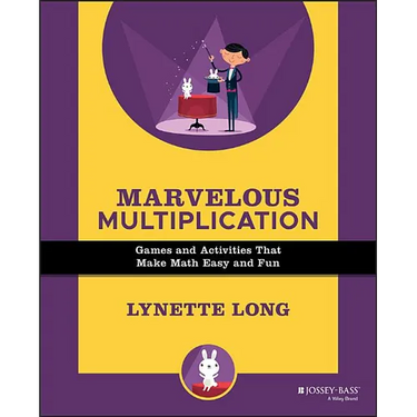 Marvelous Multiplication: Games and Activities That Make Math Easy and Fun