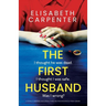 The First Husband: A totally gripping and utterly thrilling psychological page-turner