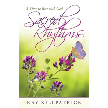 Sacred Rhythms: A Time to Rest with God