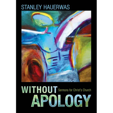 Without Apology: Sermons for Christ's Church