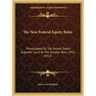 The New Federal Equity Rules: Promulgated By The United States Supreme Court At The October Term, 1912 (1912)