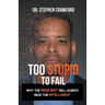 Too Stupid to Fail: Why the Resilient Will Always Beat the Intelligent