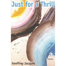 Just for a Thrill: Poems