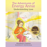 The Adventures of Energy Annie: Understanding Love