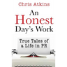 An Honest Day's Work: True Tales of a Life in PR
