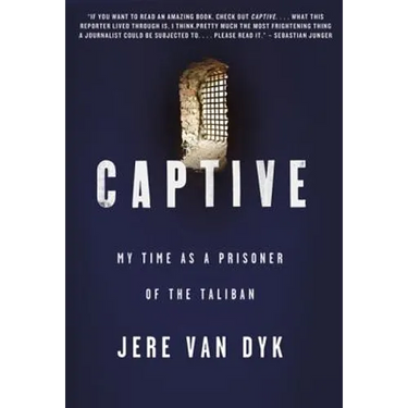 Captive: My Time as a Prisoner of the Taliban