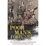 Poor Man's Fortune: White Working-Class Conservatism in American Metal Mining, 1850-1950