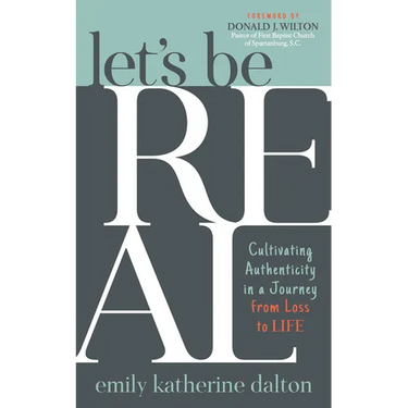 Let's Be Real: Cultivating Authenticity in a Journey from Loss to Life