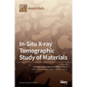 In-Situ X-ray Tomographic Study of Materials