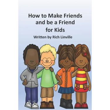 How to Make Friends and be a Friend for Kids