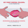 My First Dental Filling: a New Perspective: Recibiendo Un Relleno De Dientes: Una Nueva Perspectiva
