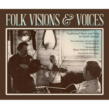 Folk Visions & Voices: Traditional Music and Song in North Georgia