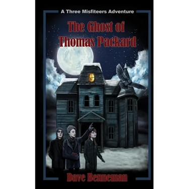 The Ghost of Thomas Packard: A Three Misfiteers Adventure