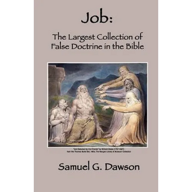 Job: The Largest Collection of False Doctrine in the Bible
