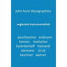 Neglected Instrumentalists - Adrian Aeschbacher, Eduard Erdmann, Conrad Hansen, Ludwig Hoelscher, Georg Kulenkampff, Enrico Mainardi, Carl Seemann, Ma