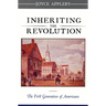 Inheriting the Revolution: The First Generation of Americans