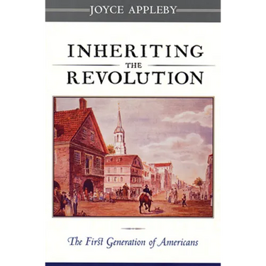 Inheriting the Revolution: The First Generation of Americans