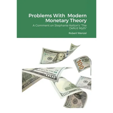 Problems With Modern Monetary Theory: A Comment on Stephanie Kelton's "The Deficit Myth"
