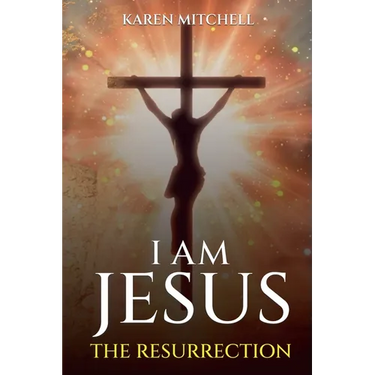 I am Jesus: The Resurrection