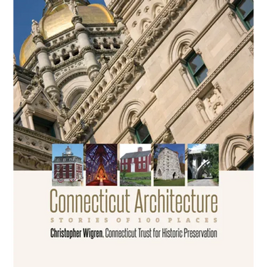 Connecticut Architecture: Stories of 100 Places