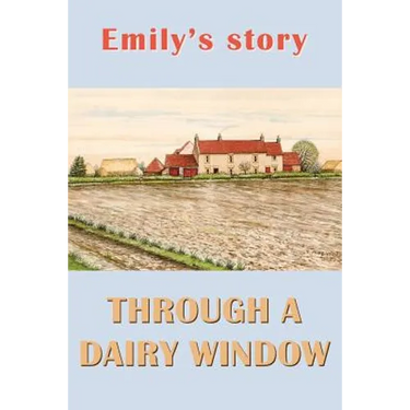 Emily's Story: Through a Dairy Window