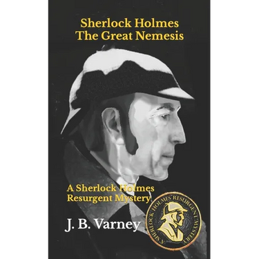 Sherlock Holmes The Great Nemesis: A Sherlock Holmes Resurgent Mystery