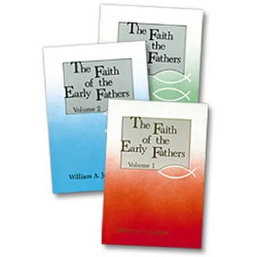 The Faith of the Early Fathers: Three-Volume Set