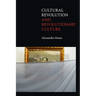Cultural Revolution and Revolutionary Culture