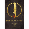 Disarm Evil