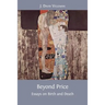 Beyond Price: Essays on Birth and Death