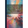 The Nature of the Physical World