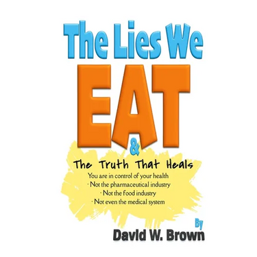 The Lies We Eat: The Truth That Heals