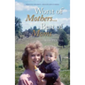 Worst of Mothers...Best of Moms: Rescuing Children-Healing Adults