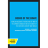 Books of the Brave: Being an Account of Books and of Men in the Spanish Conquest and Settlement of the Sixteenth-Century New World
