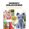 Whimsy Unleashed: A Book for New Crochet Enthusiasts 10 Charming Feline Projects, Step by Step
