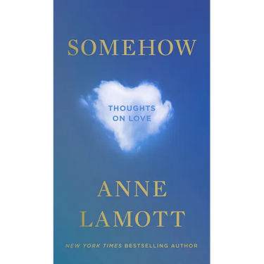Somehow: Thoughts on Love