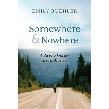 Somewhere and Nowhere: A Bicycle Journey Across America