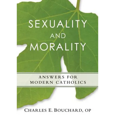 Sexuality and Morality: Answers for Mode: Answers for Modern Catholics