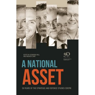 A National Asset: 50 Years of the Strategic and Defence Studies Centre
