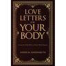Love Letters for Your Body: Loving Your Body When It Doesn't Work Properly