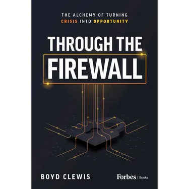 Through the Firewall: The Alchemy of Turning Crisis Into Opportunity