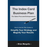 The Index Card Business Plan for Sales Pros and Entrepreneurs: How to Use the Pillar System to Simplify Your Strategy and Magnify Your Results